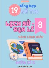 Tổng hợp 19 Đề thi Lịch sử - Địa lí 8 sách Cánh Diều giữa Kì 2 (Kèm đáp án)